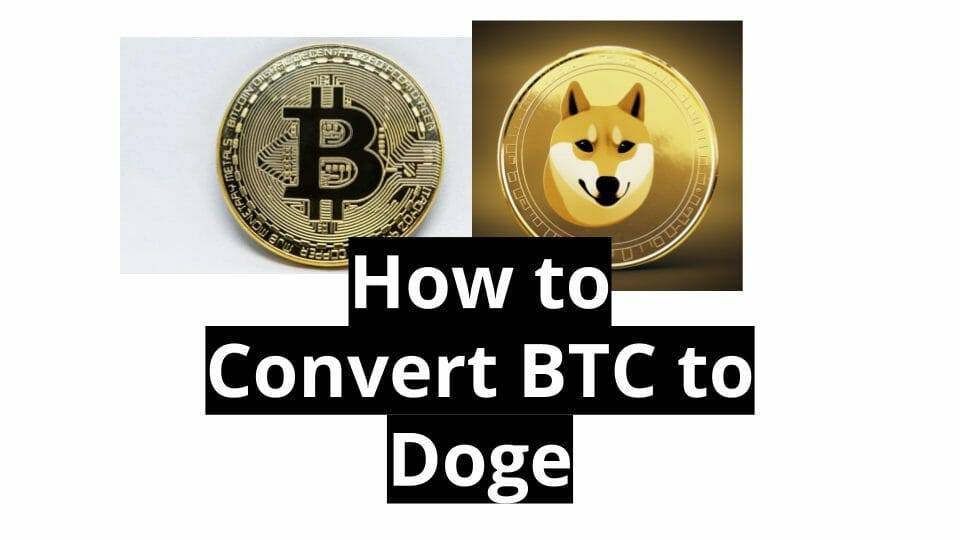 How to Convert Bitcoin to Dogecoin
