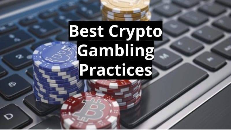 best crypto gambling practices