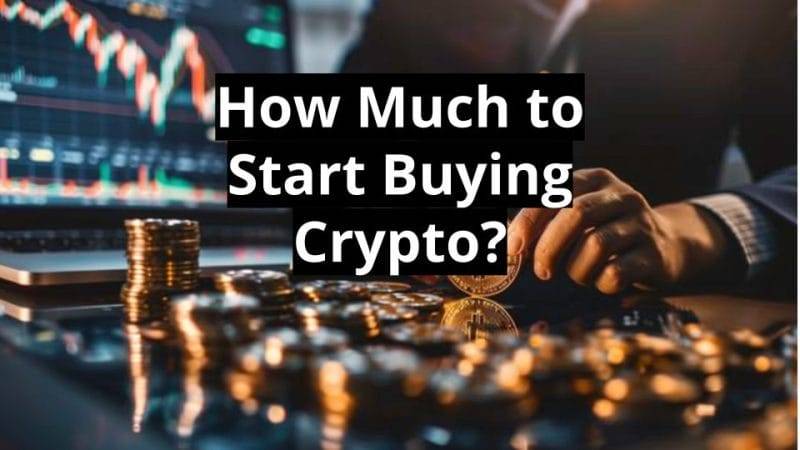 How Much Do You Need to Start Buying Crypto