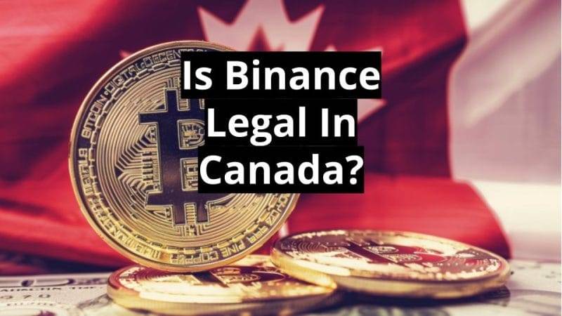 Is Binance Legal in Canada