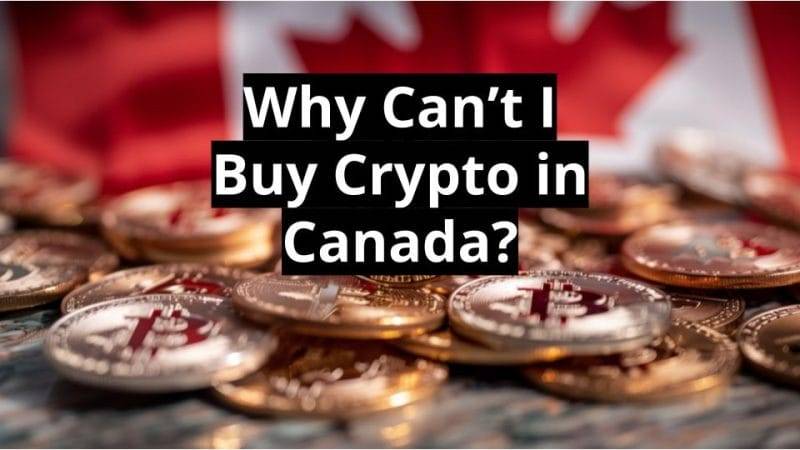 Why Can't I Buy Crypto in Canada