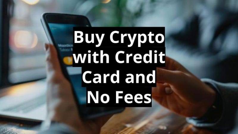 Buy Crypto with Credit Card and No Fees