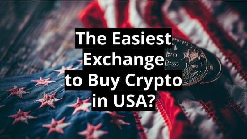 What is the easiest exchange to buy crypto in USA?